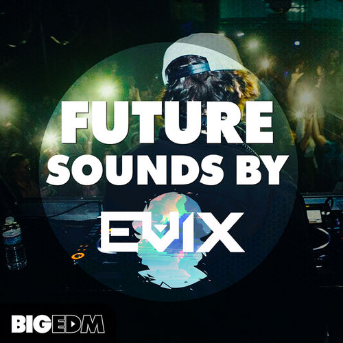932 800x800big edm future sounds by evix cover